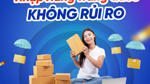 Nhập hàng Trung Quốc không rủi ro