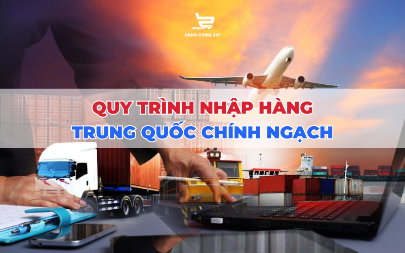 quy-trinh-nhap-hang-trung-quoc-chinh-ngach