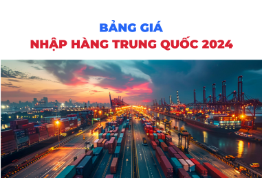 Bảng giá nhập hàng Trung Quốc cập nhật mới nhất