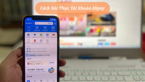 Cách xác thực tài khoản Alipay cực đơn giản trên điện thoại