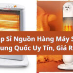 Bí Quyết Nguồn Hàng Máy Sưởi Trung Quốc Uy Tín, Giá Rẻ?